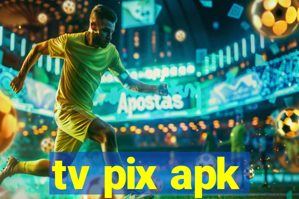 tv pix apk